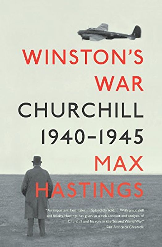 Winston's War: Churchill, 1940-1945 (Vintage) - Max Hastings