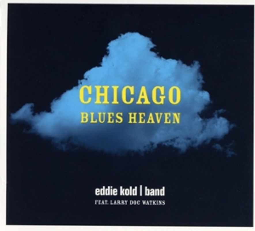 Kold,Eddie Band feat. Watkins,Larry Doc - Chicago Blues Heaven