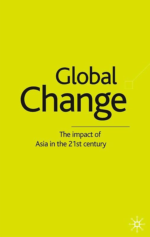Global Change: The Impact of Asia in the 21st Century