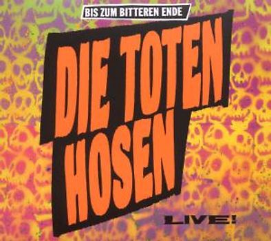 die Toten Hosen - Bis Zum Bitteren Ende-Live! (Remastered)