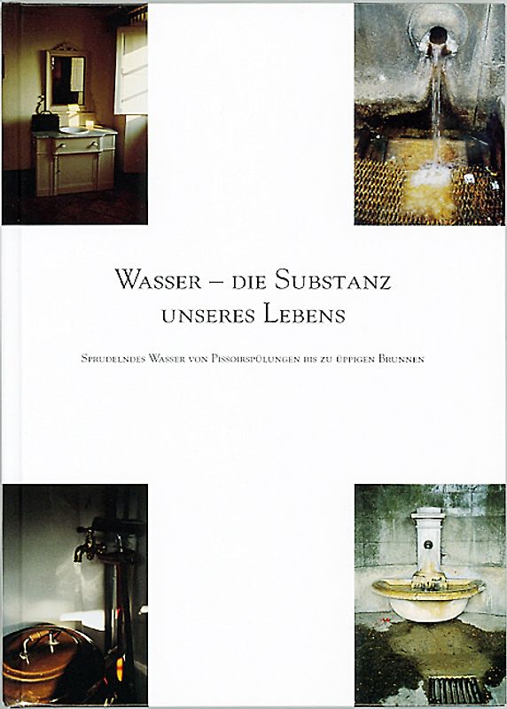 Wasser - die Substanz unseres Lebens