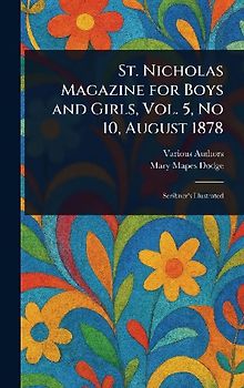St. Nicholas Magazine for Boys and Girls, Vol. 5, No 10, August 1878