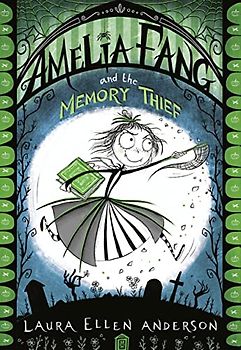 Amelia Fang and the Memory Thief