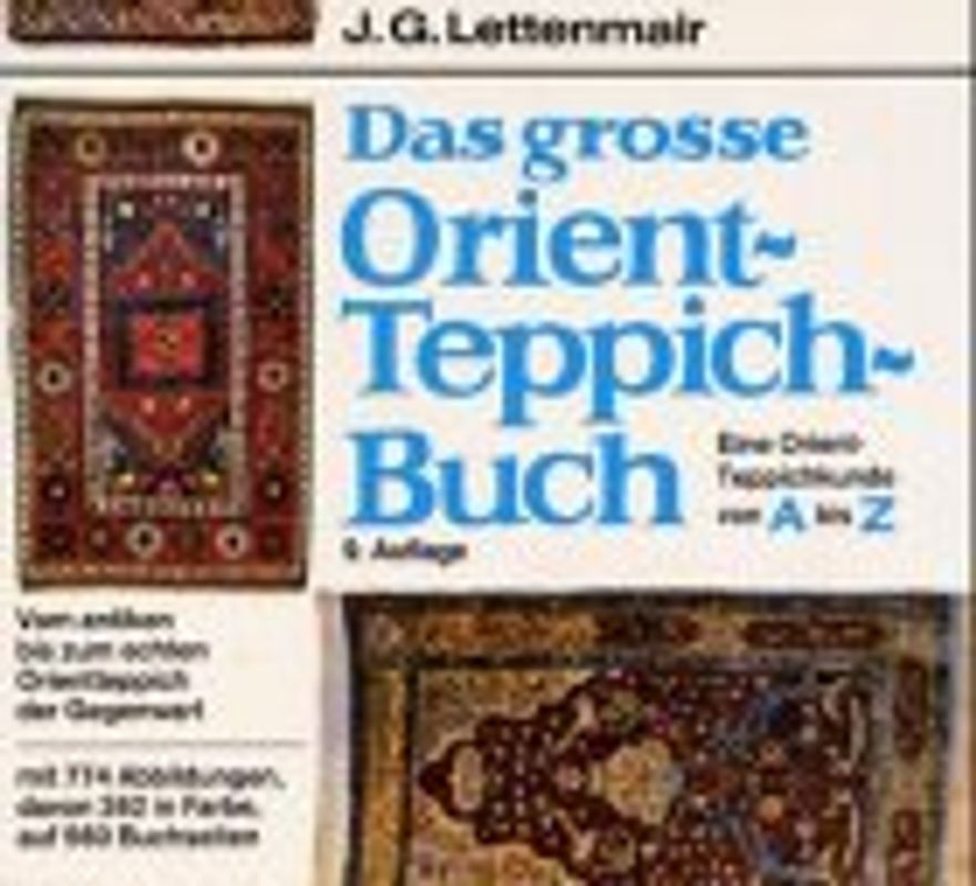 Das grosse Orientteppichbuch. Orientteppichkunde von A - Z