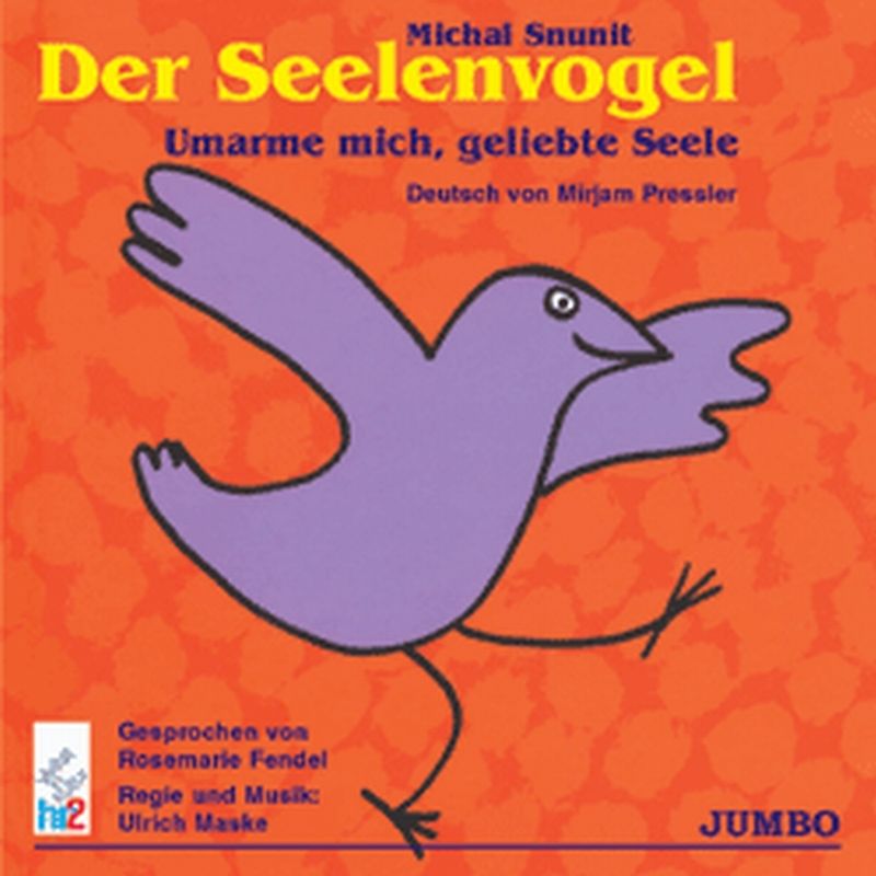Der Seelenvogel und Umarme mich, geliebte Seele