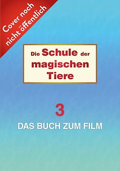 Die Schule der magischen Tiere 3: Das Buch zum Film