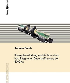 Konzeptentwicklung und Aufbau eines hochintegrierten Sauerstoffsensors bei 60 GHz