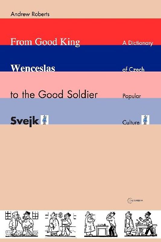 From Good King Wenceslas to the Good Soldier ¿Vejk