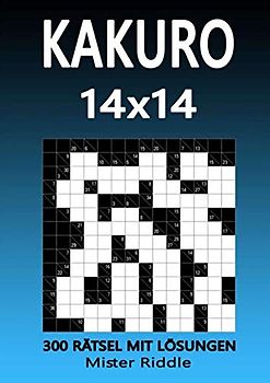 KAKURO 14 x 14 - 300 RÄTSEL MIT LÖSUNGEN