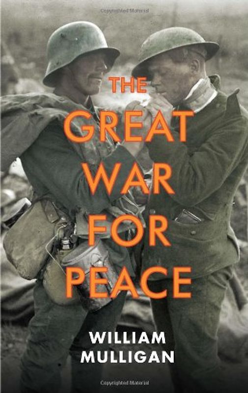 The Great War for Peace - Mulligan, William