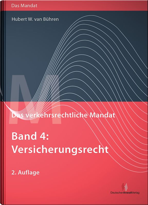 Das verkehrsrechtliche Mandat, Band 4. Versicherungsrecht