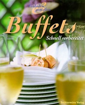 Buffets. Einladen & geniessen