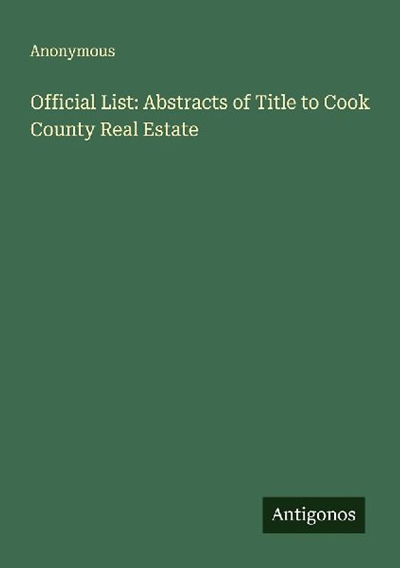 Official List: Abstracts of Title to Cook County Real Estate