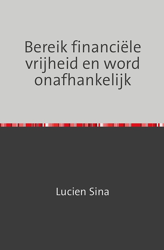 Bereik financiële vrijheid en word onafhankelijk