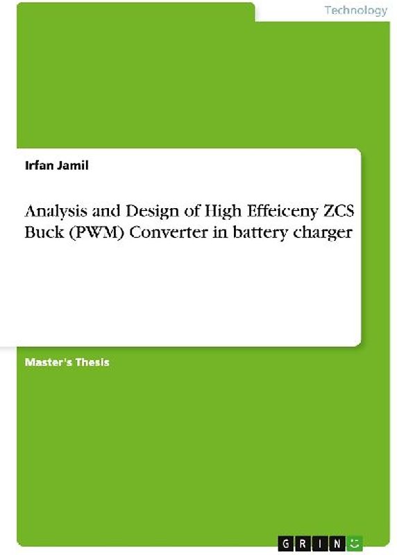 Analysis and Design of High Effeiceny ZCS Buck (PWM) Converter in battery charger