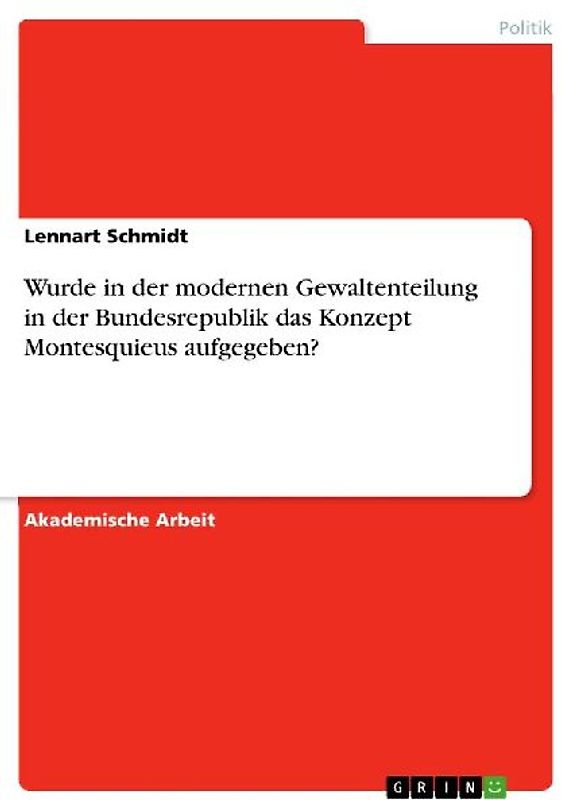 Wurde in der modernen Gewaltenteilung in der Bundesrepublik das Konzept Montesquieus aufgegeben?