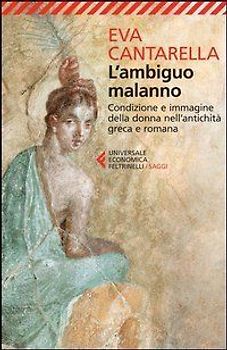 L' ambiguo malanno. La donna nell'antichità greca e romana