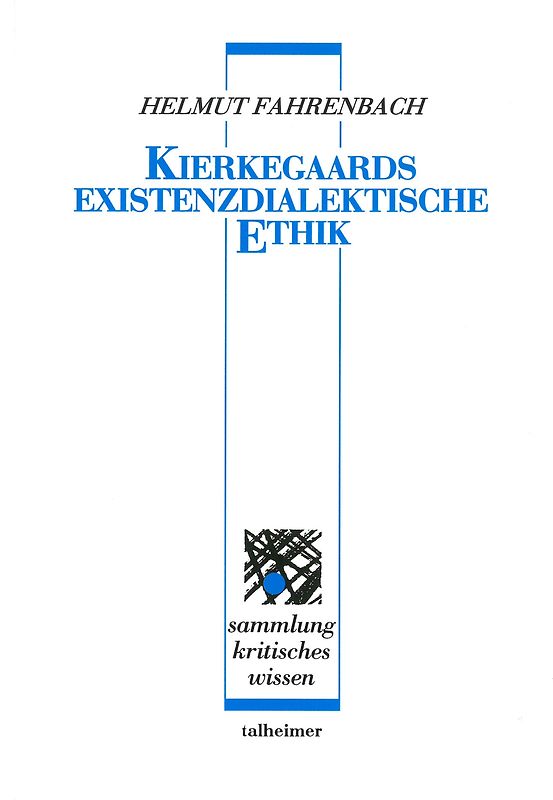 Kierkegaards existenzdialektische Ethik