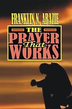 The Prayer That Works
