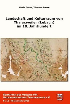 Landschaft und Kulturraum von Thalexweiler (Lebach) im 18. Jahrhundert