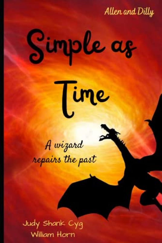 Simple as Time: A Wizard Repairs the Past (Allen and Dilly, Band 1)