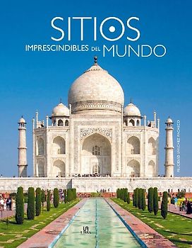 Sitios imprescindibles del Mundo