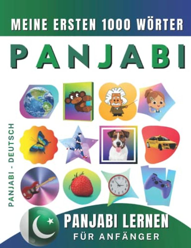 Panjabi lernen für Anfänger, meine ersten 1000 Wörter: Zweisprachiges Panjabi-Deutsch-Lernbuch für Kinder und Erwachsene