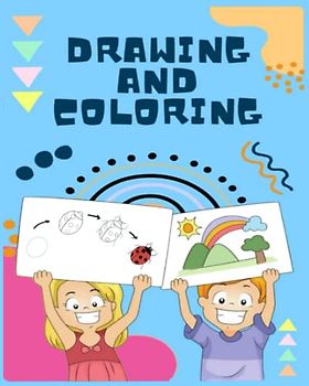 drawing and coloring for kids: book for kids ages 3-8 have fun drawing step-by-step and coloring for more fun