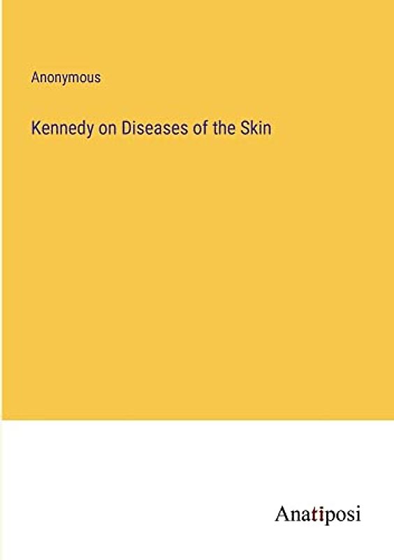 Kennedy on Diseases of the Skin