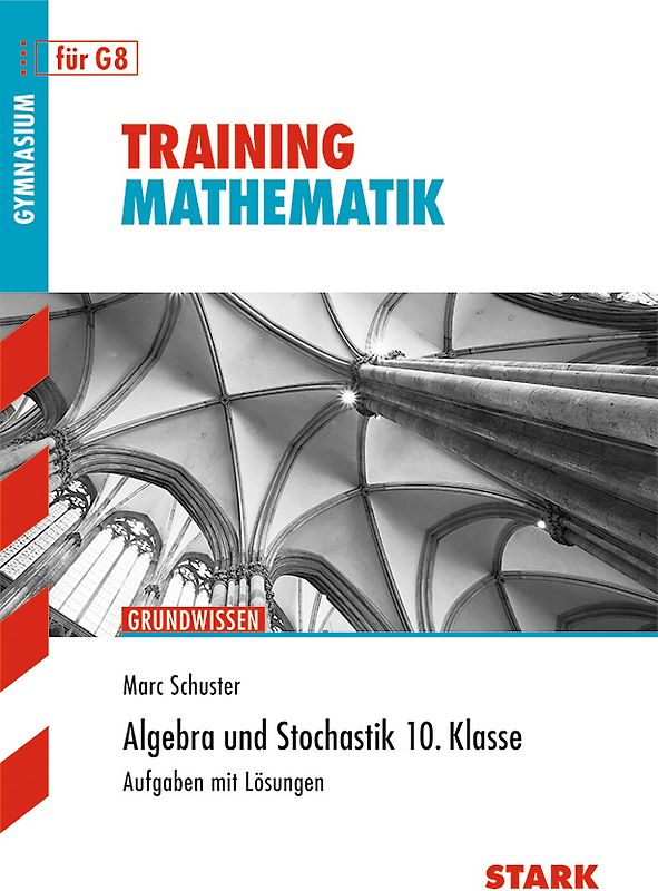 STARK Mathematik 10. Klasse - Training Gymnasium - Algebra und Stochastik