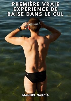 Première vraie expérience de baise dans le cul