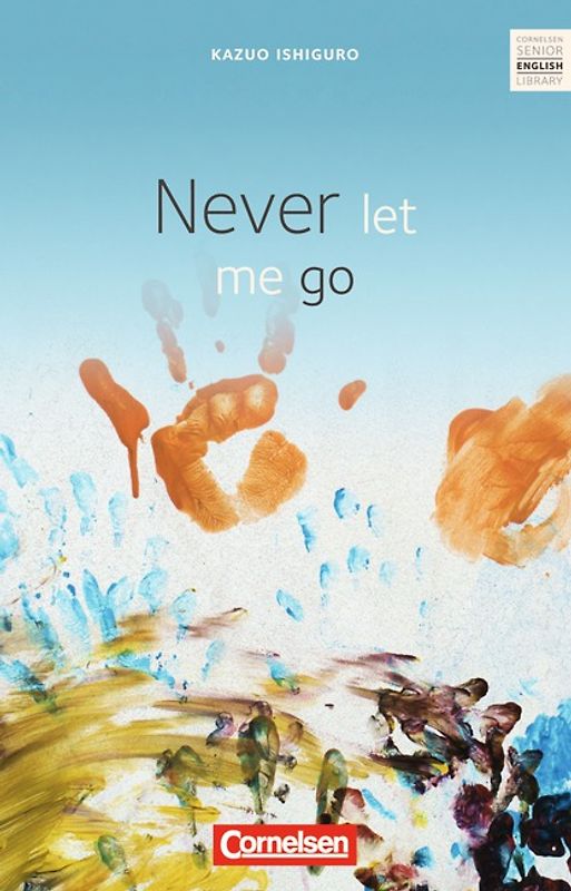 Cornelsen Senior English Library - Literatur - Ab 11. Schuljahr: Never let me go - Textband mit Annotationen und Zusatztexten