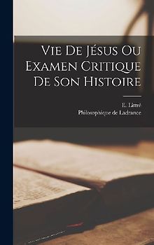 Vie de Jésus ou Examen Critique de Son Histoire