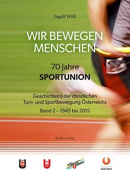 WIR BEWEGEN MENSCHEN - 70 Jahre SPORTUNION -
