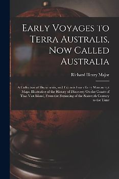 Early Voyages to Terra Australis, Now Called Australia