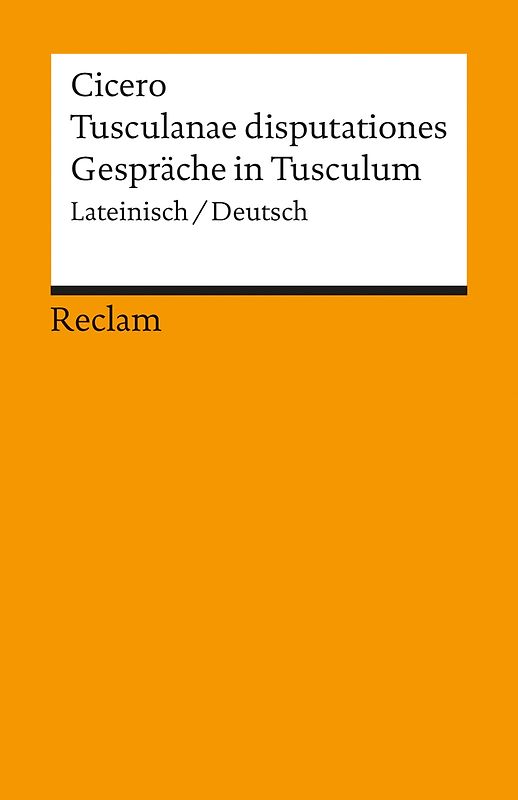 Tusculanae disputationes / Gespräche in Tusculum. Lateinisch/Deutsch