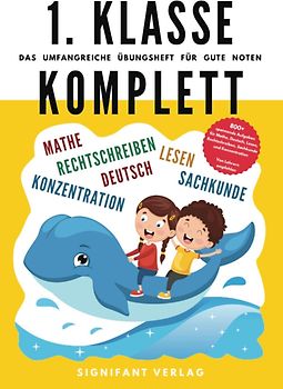 1. Klasse Komplett - Das umfangreiche Übungsheft für gute Noten: 800+ spannende Aufgaben für Mathe, Deutsch, Lesen, Rechtschreiben, Sachkunde und Konzentration - Von Lehrern empfohlen