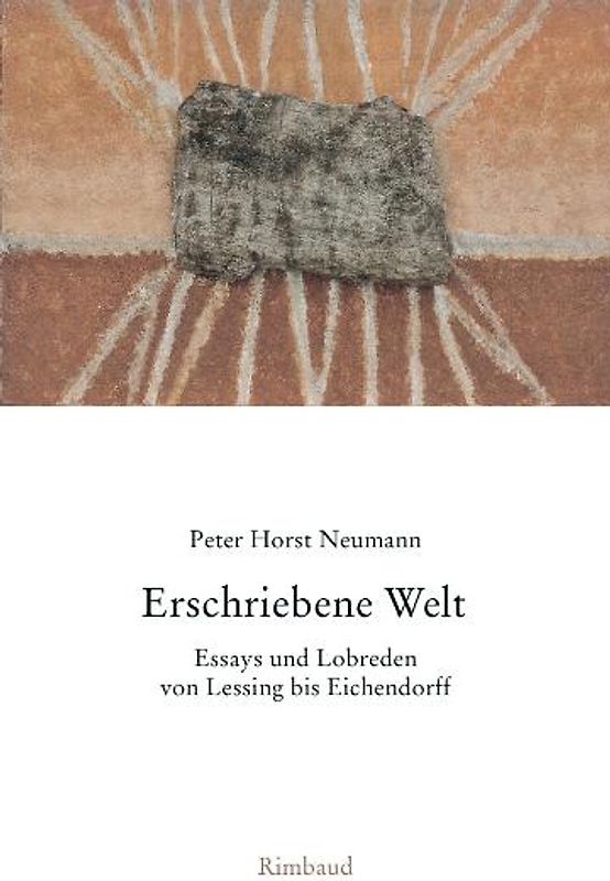 Gesammelte Essays und Lobreden / Erschriebene Welt