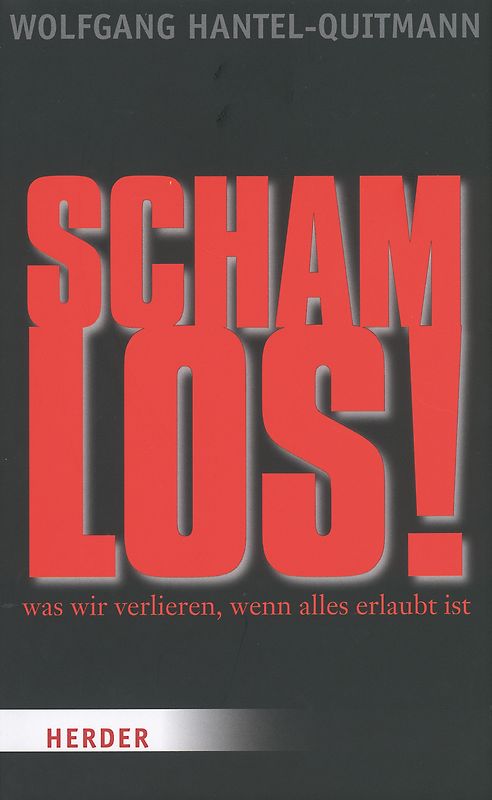 Schamlos!
