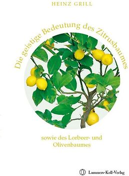 Die geistige Bedeutung des Zitrusbaumes, sowie des Lorbeer- und Olivenbaumes