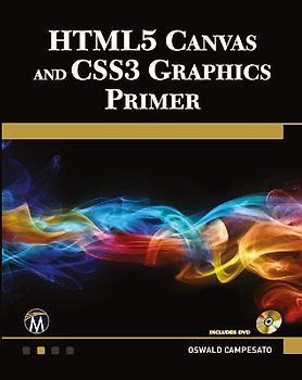HTML5 Canvas and CSS3 Graphics Primer