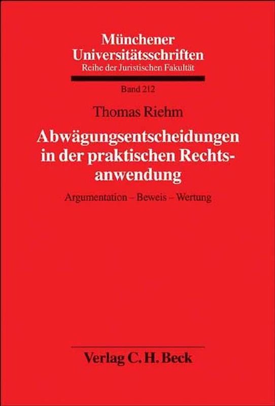 Abwägungsentscheidungen in der praktischen Rechtsanwendung