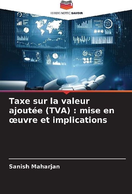 Taxe sur la valeur ajoutée (TVA) : mise en ¿uvre et implications