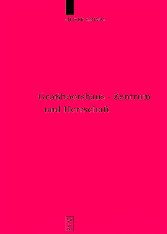 Großbootshaus - Zentrum und Herrschaft
