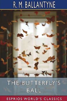 The Butterfly's Ball (Esprios Classics)
