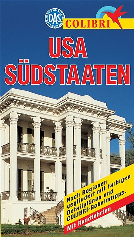 Südstaaten USA. Nach Regionen gegliedert mit COLIBRI-Geheimtips. Mit Rundfahrten