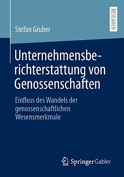 Einfluss des Wandels der genossenschaftlichen Wesensmerkmale auf die Unternehmensberichterstattung von Genossenschaften