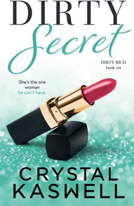 Dirty Secret (Dirty Rich, Band 6)