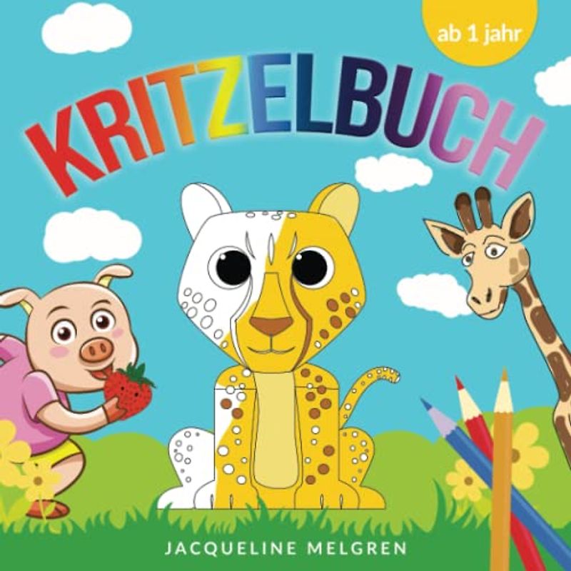 Kritzelbuch ab 1 jahr: Malbuch für Kleinkinder ab 1 Jahr I Erstes Ausmalbuch mit 50 einfachen Motiven zum Kritzeln und Ausmalen der ersten Gegenstände ... I Förderung der Kreativität und Motorik
