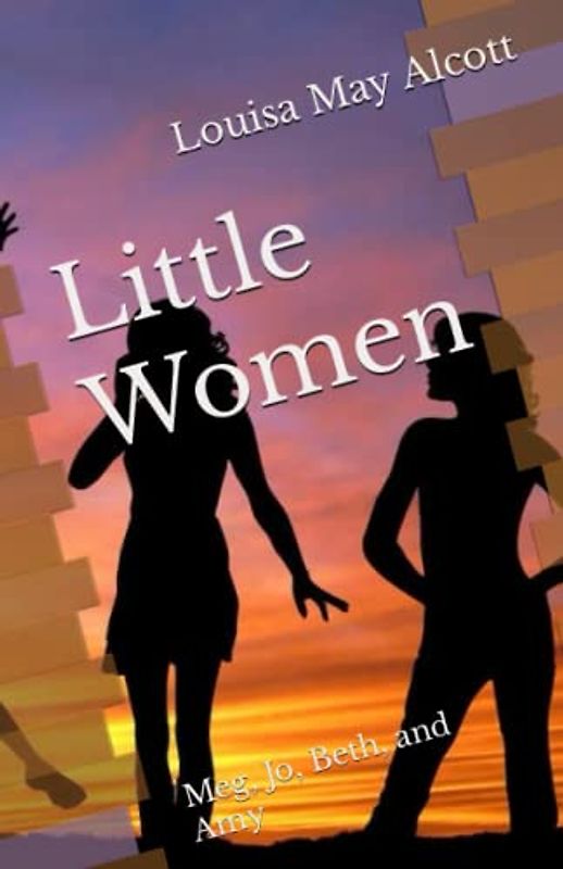 Little Women: Meg, Jo, Beth, and Amy